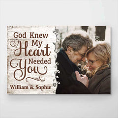God Knew My Heart Really Needed You - Upload Image. Gift For Couples - Personalized Horizontal Poster