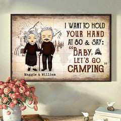 I Wanna Hold Your Hand And Go Camping With You At 80 - Gift For Camping Couples. Personalized Horizontal Poster