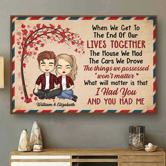 I Had You And You Had Me - Gift For Couples. Personalized Horizontal Poster