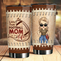 Livin' That Football Mom Life - Gift For Mom. Personalized Tumbler