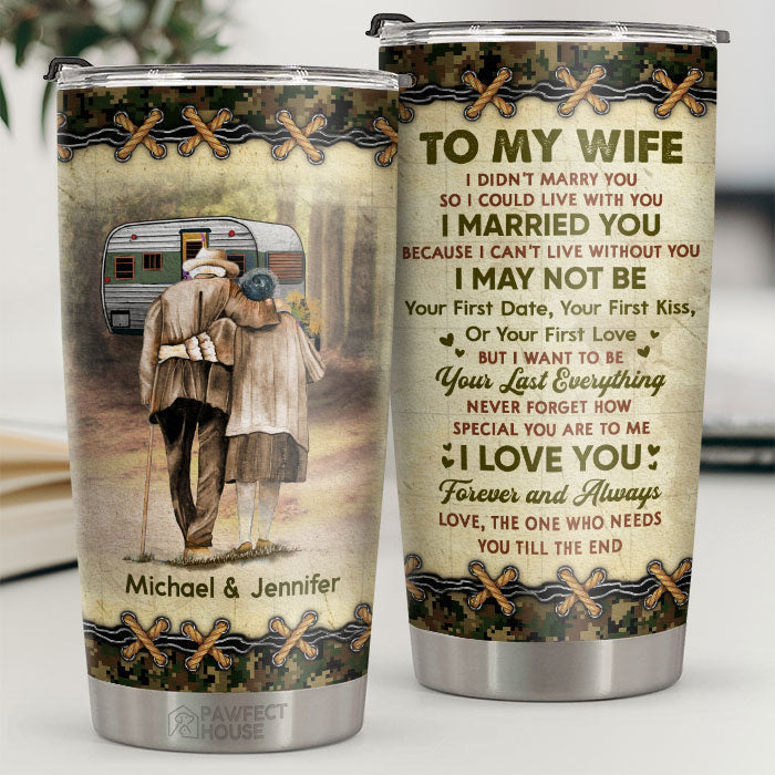 I'm The One Who Needs You Till The End - Personalized Tumbler - To My Wife. Gift For Wife. Anniversary. Engagement. Wedding. Marriage Gift