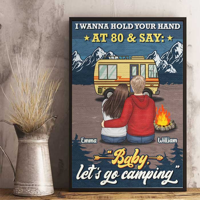 I Wanna Hold Your Hand & Say Baby Let's Go Camping - Gift For Camping Couples. Personalized Vertical Poster