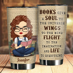 Books Give A Soul To The Universe. Wings To The Mind - Personalized Tumbler