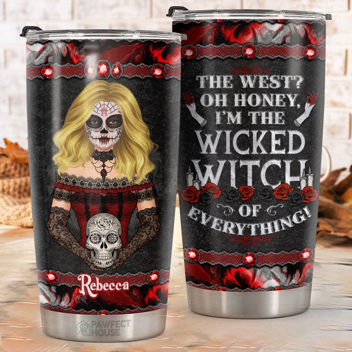 I'm The Wicked Witch Of Everything - Personalized Tumbler - Gift For Yourself. Halloween Gift
