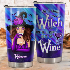 Good Witch Until Run Out Of Wine - Personalized Tumbler - Gift For Yourself. Halloween Gift