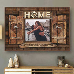 Home Is Wherever I'm With You - Upload Image. Gift For Couples. Husband Wife - Personalized Horizontal Poster