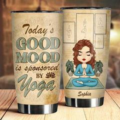 Today's Good Mood Is Sponsored By Yoga - Personalized Tumbler - Gift For Yoga Lovers