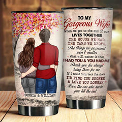 What Will Matter Is That I Had You & You Had Me - Gift For Couples. Personalized Tumbler