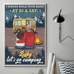 I Wanna Hold Your Hand & Say Baby Let's Go Camping - Gift For Camping Couples. Personalized Vertical Poster