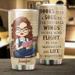Books Give A Soul To The Universe. Wings To The Mind - Personalized Tumbler