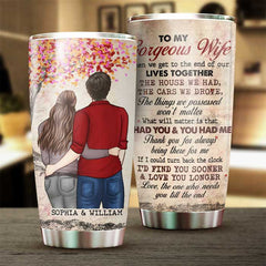What Will Matter Is That I Had You & You Had Me - Gift For Couples. Personalized Tumbler
