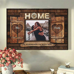 Home Is Wherever I'm With You - Upload Image. Gift For Couples. Husband Wife - Personalized Horizontal Poster
