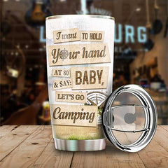 I Wanna Hold Your Hand At 80 And Go Camping - Gift For Couples. Husband Wife. Personalized Tumbler