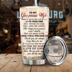 What Will Matter Is That I Had You & You Had Me - Gift For Couples. Personalized Tumbler