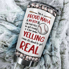 I'm A Proud Mama And My Boy Is On That Field - Gift For Mom. Personalized Tumbler