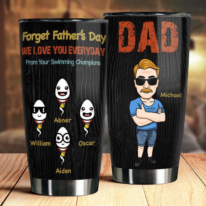We Love You Everyday - Personalized Tumbler - Gift For Dad. Gift For Father's Day