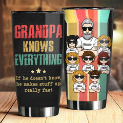 He Knows Everything - Personalized Tumbler - Gift For Dad. Gift For Grandpa