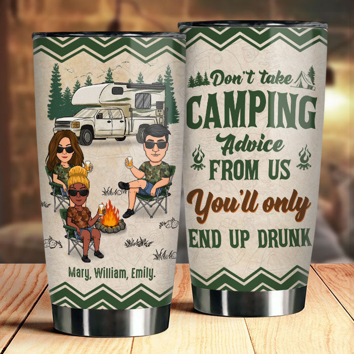 You'll Only End Up Drunk - Personalized Tumbler - Gift For Camping Lovers
