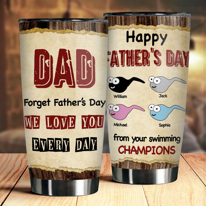 Dear Dad Love You Everyday - Personalized Tumbler - Gift For Dad. Gift For Father's Day