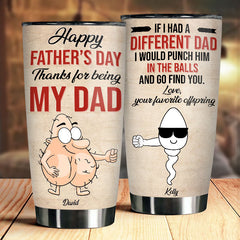 Happy Father's Day Thanks For Being My Dad - Gift For Dad. Gift For Father's Day - Personalized Tumbler