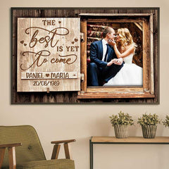 The Best Is Yet To Come - Upload Image. Personalized Horizontal Poster