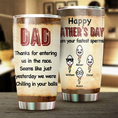 Thank You. From Your Fastest Sperms - Personalized Tumbler - Gift For Dad. Gift For Father's Day