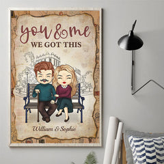 You And Me. We Got This - Gift For Couples. Personalized Vertical Poster