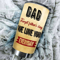 Dear Dad We Love You Everyday - Personalized Tumbler - Gift For Dad. Gift For Father's Day