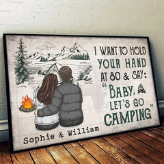 I Wanna Hold Your Hand At 80 & Go Camping With You - Gift For Camping Couples. Personalized Horizontal Poster