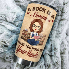 A Book Is A Dream - Personalized Tumbler - Gift For Book Lovers