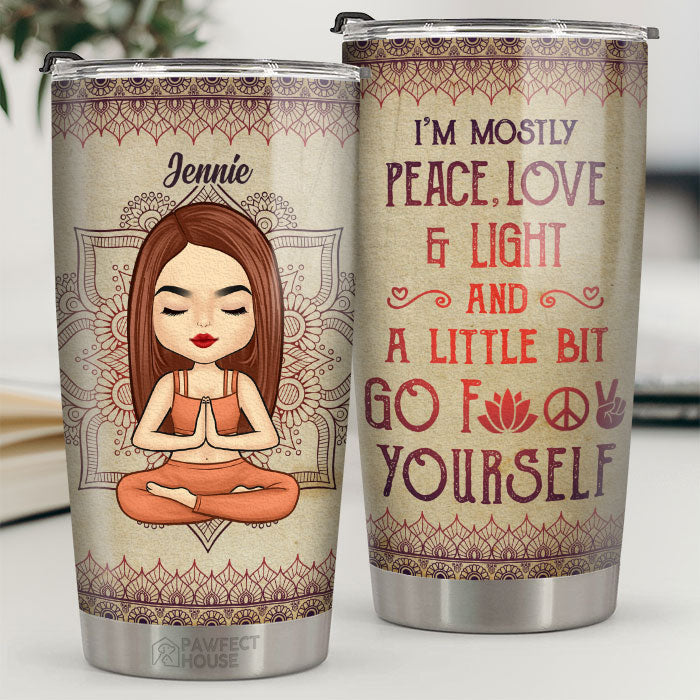 I'm Mostly Peace Love & Light - Personalized Tumbler - Gift For Yoga Lovers