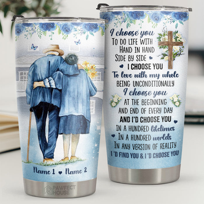 I Choose You To Love With My Whole Being Unconditionally - Personalized Tumbler - Gift For Couple. Husband Wife. Anniversary. Engagement. Wedding. Marriage Gift