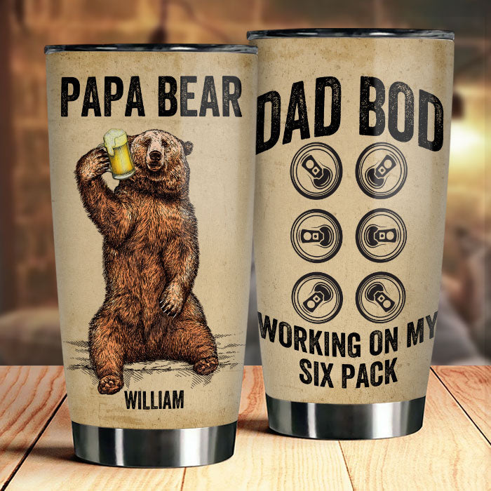 Papa Bear - Dad Bod Working On My Six Pack - Gift For Dad. Grandpa - Personalized Tumbler