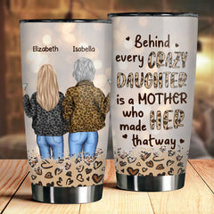 Behind Every Crazy Daughter - Personalized Tumbler - Gift For Mom. Daughter