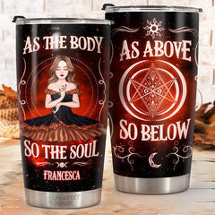 As The Body So The Soul - Personalized Witch Tumbler - Gift For Witches. Gift For Yourself. Halloween Gift