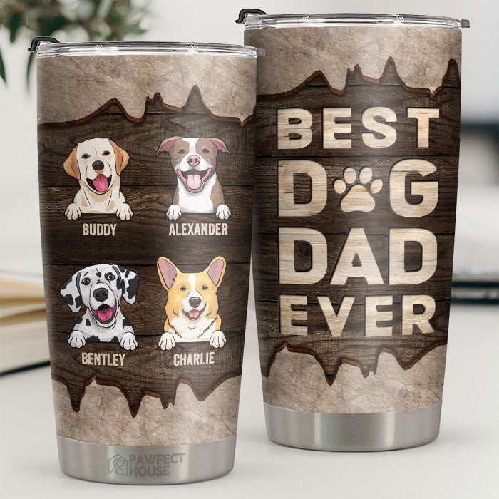 Best Dog Dad Ever - Personalized Tumbler - Gift For Dog Lovers. Dog Owners. Dog Gift. Gift For Pet Lovers
