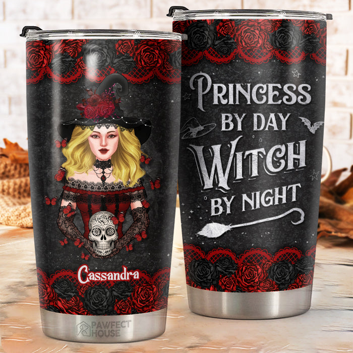 Princess By Day Witch By Night - Personalized Tumbler - Gift For Yourself. Halloween Gift