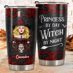 Princess By Day Witch By Night - Personalized Tumbler - Gift For Yourself. Halloween Gift