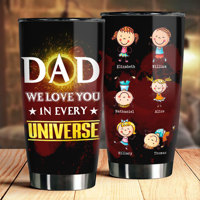 Dad. We Love You In Every Universe - Gift For Dad - Personalized Tumbler