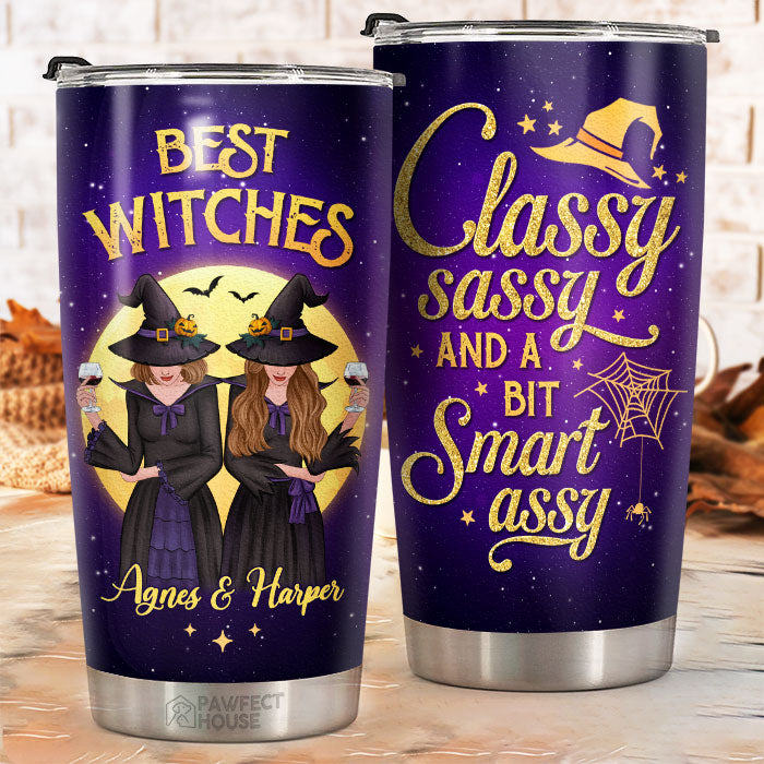 Best Witches - Classy Sassy And A Bit Smart Assy - Personalized Tumbler - Gift For Bestie. Best Friend. Sister. Birthday Gift For Bestie And Friend. Halloween Gift