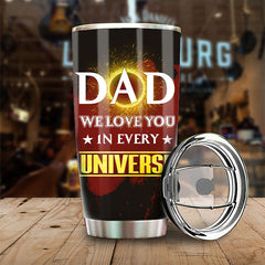 Dad. We Love You In Every Universe - Gift For Dad - Personalized Tumbler
