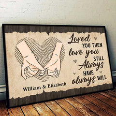 Loved You Then. Love You Still - Personalized Horizontal Poster - Gift For Couples. Husband Wife