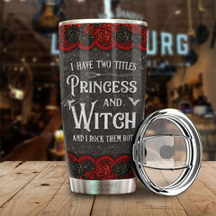 I Have Two Titles Princess And Witch - Personalized Tumbler - Gift For Yourself. Halloween Gift