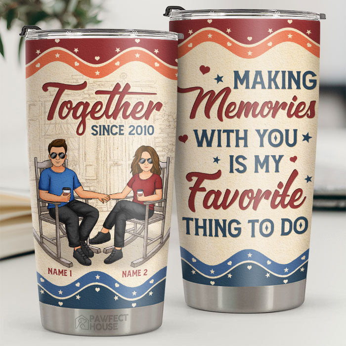 Together Since. Making Memories With You Is My Favorite Thing To Do - Personalized Tumbler - Gift For Couple. Husband Wife. Anniversary. Engagement. Wedding. Marriage Gift