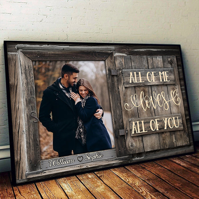 All Of Me Loves All Of You - Upload Image. Gift For Couples. Husband Wife - Personalized Horizontal Poster