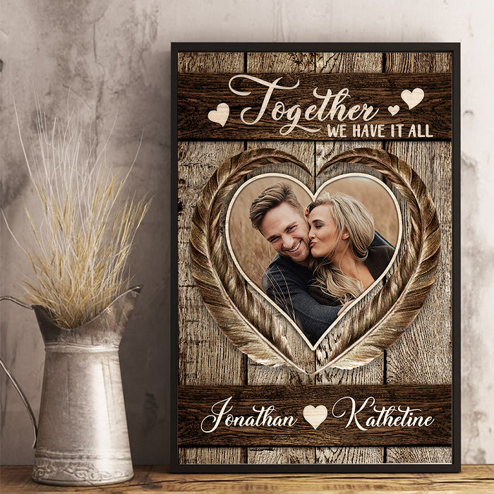 Together We Have It All - Upload Image. Gift For Couples. Husband Wife - Personalized Vertical Poster