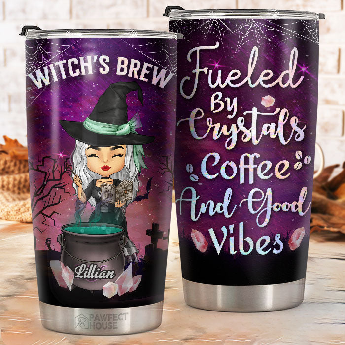 Witch's Brew Fueled By Crystals Coffee And Good Vibes - Personalized Witch Tumbler - Gift For Witches. Gift For Yourself. Halloween Gift