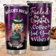 Witch's Brew Fueled By Crystals Coffee And Good Vibes - Personalized Witch Tumbler - Gift For Witches. Gift For Yourself. Halloween Gift