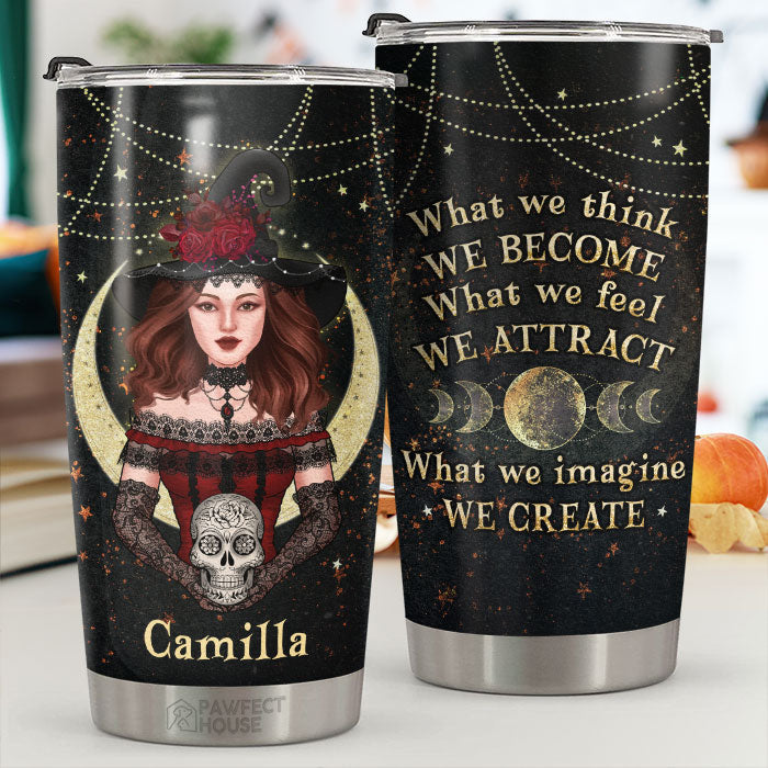 What We Think We Become - Personalized Tumbler - Gift For Yourself. Halloween Gift