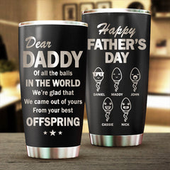Your Best Offspring - Personalized Laser Engraved Tumbler - Gift For Dad. Gift For Father's Day
